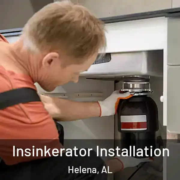  Insinkerator Installation Helena, AL
