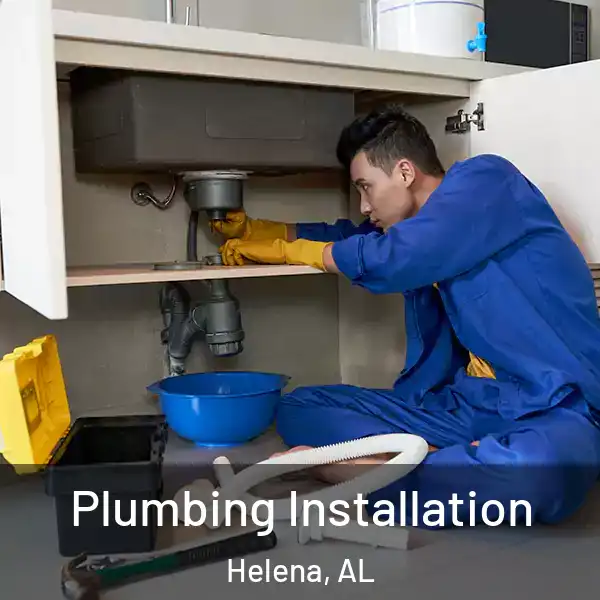  Plumbing Installation Helena, AL