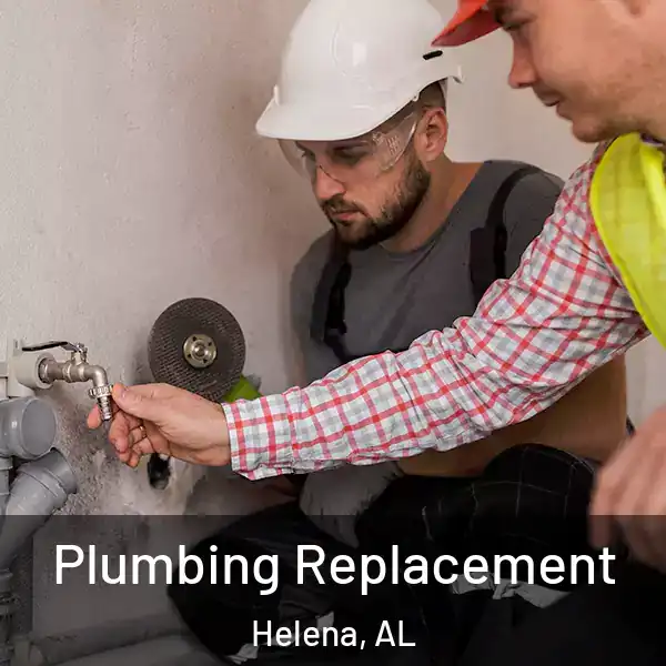  Plumbing Replacement Helena, AL