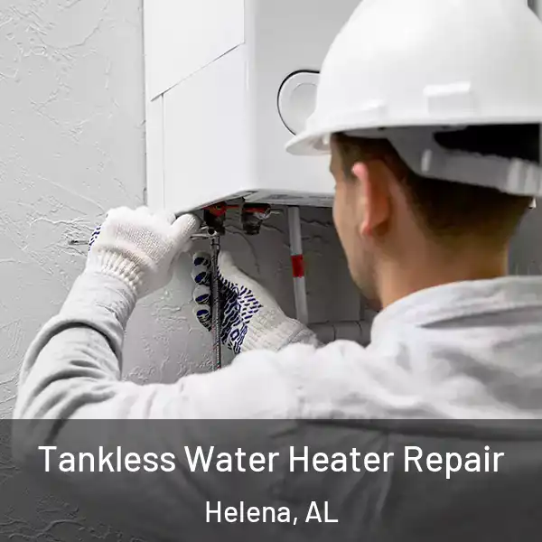  Tankless Water Heater Repair Helena, AL