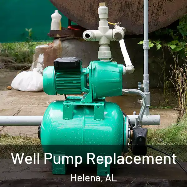  Well Pump Replacement Helena, AL